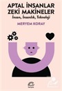 Aptal İnsanlar Zeki Makineler