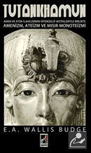 Tutankhamun / Amen Ve Aten İlahilerinin Hiyeroglif Metinleriyle Birlikte Amenizm, Ateizm Ve Mısır Monoteizmi