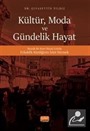 Kültür, Moda ve Gündelik Hayat