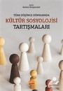 Türk Düşünce Dünyasında Kültür Sosyolojisi Tartışmaları