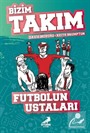 Futbolun Ustaları / Bizim Takım