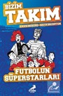 Futbolun Süperstarları / Bizim Takım