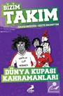 Dünya Kupası Kahramanları / Bizim Takım