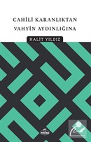 Cahili Karanlıktan Vahyin Aydınlığına