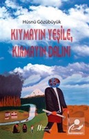 Kıymayın Yeşile, Kırmayın Dalını