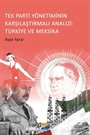 Tek Parti Yönetiminin Karşılaştırmalı Analizi: Türkiye ve Meksika