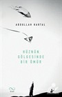 Hüznün Gölgesinde Bir Ömür