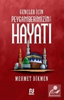 Gençler İçin Peygamberimizin Hayatı