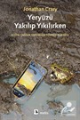 Yeryüzü Yakılıp Yıkılırken