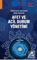 Türkiyede Mevzuat Bağlamında Afet ve Acil Durum Yönetimi