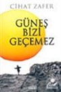 Güneş Bizi Geçemez