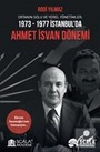1973-1977 İstanbul'da Ahmet İsvan Dönemi