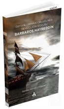 Osmanlı İmparatorluğu'nda Denizciliğin Doğuşu Barbaros Hayreddin