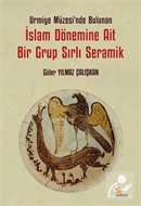 Urmiye Müzesi'nde Bulunan İslam Dönemine Ait Bir Grup Sırlı Seramik