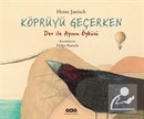 Köprüyü Geçerken - Dev ile Ayının Öyküsü (Karton Kapak)