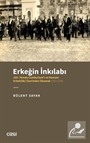 Erkeğin İnkılabı - 100. Yılında Cumhuriyet'i ve Romanı Erkek(lik) Üzerinden Okumak 1923-1938