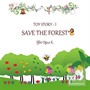 Save The Forest / Toy Story 1