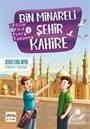 Bin Minareli Şehir Kahire / Gezgin Emir Dünya Turunda 4