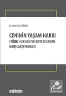 Ceninin Yaşam Hakkı (Türk Hukuku ve KKTC Hukuku Karşılaştırmalı)