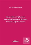Velayet Hakkı Bağlamında Çocuğun Üstün Yararı İlkesinin Anayasal Değerlendirmesi