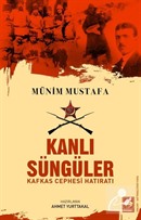 Kanlı Süngüler - Kafkas Cephesi Hatıratı