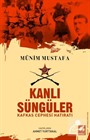 Kanlı Süngüler - Kafkas Cephesi Hatıratı
