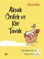 Aksak Ördek ve Kör Tavuk