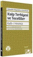 Kalp Terbiyesi ve Tecelliler Kalb-i Melekût