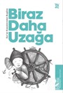 Biraz Daha Uzağa / Kuran Kıssalarından Bugüne