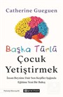 Başka Türlü Çocuk Yetiştirmek