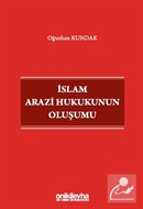 İslam Arazi Hukukunun Oluşumu