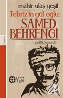 Tebriz'in Gül Oğlu: Samed Behrengi