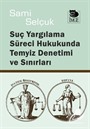 Suç Yargılama Süreci Hukukunda Temyiz Denetimi ve Sınırları