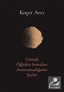 Güneşli Öğleden Sonraları Anımsamadığımız Şeyler