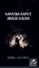 Kapatma Kapıyı Aralık Kalsın