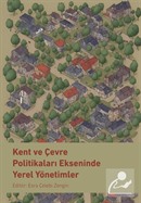 Kent ve Çevre Politikaları Ekseninde Yerel Yönetimler