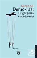 Demokrasi Oligarşi'nin Kukla Gösterisi
