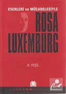 Eserleri ve Mücadelesiyle Rosa Luxemburg