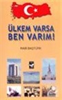 Ülkem Varsa Ben Varım!