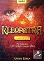 Kleopatra / Nil Tanrıcasının Erotik, Büyüleyici ve Çarpıcı Öyküsü