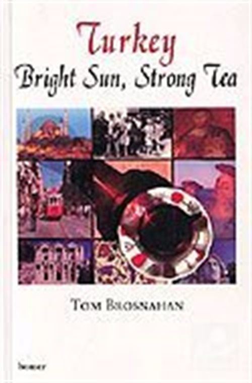 Turkey / Bright Sun, Strong Tea