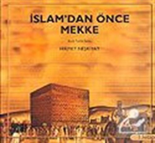 İslam'dan Önce Mekke 1.Kitap