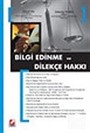 Bilgi Edinme ve Dilekçe Hakkı / Açıklamalı-Notlu-Gerekçeli