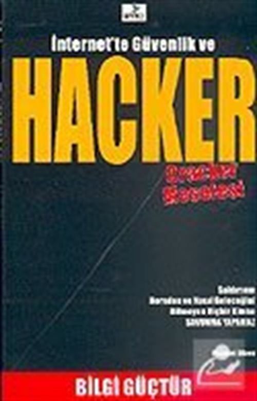 İnternet'te Güvenlik ve HACKER Cracker Meselesi