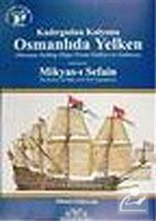 Kadırgadan Kalyona Osmanlıda Yelken - Mikyas'ı Sefain