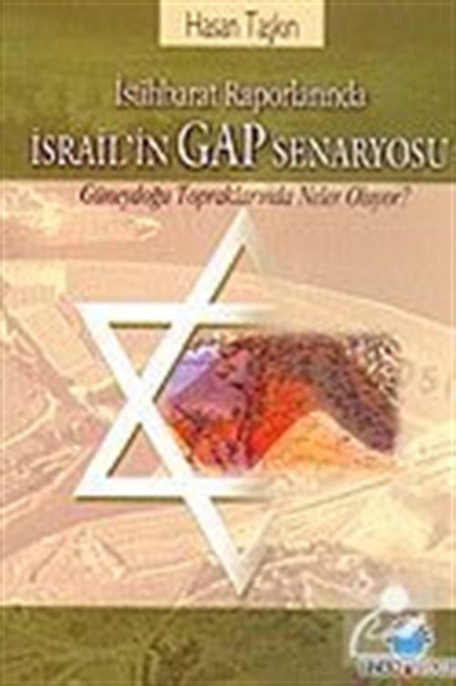 İstihbarat Raporlarında İsrail'in GAP Senaryosu