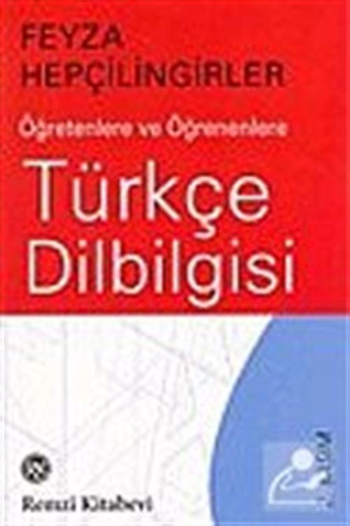 Türkçe Dilbilgisi : Öğretenlere ve Öğrenenlere