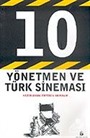 10 Yönetmen ve Türk Sineması / Tür-Anlayış-Farklılık