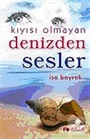 Kıyısı Olmayan Denizden Sesler