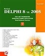 Cilt: 1Borland Delphi 8 ve 2005/For.Net Framework-Windows Forms Application-Temel Kullanım Kılavuzu